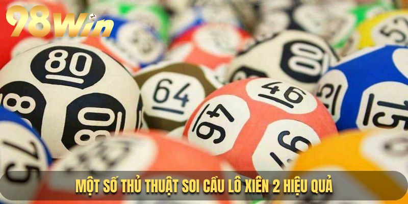 Khám phá các thủ thuật soi cầu lô xiên 2